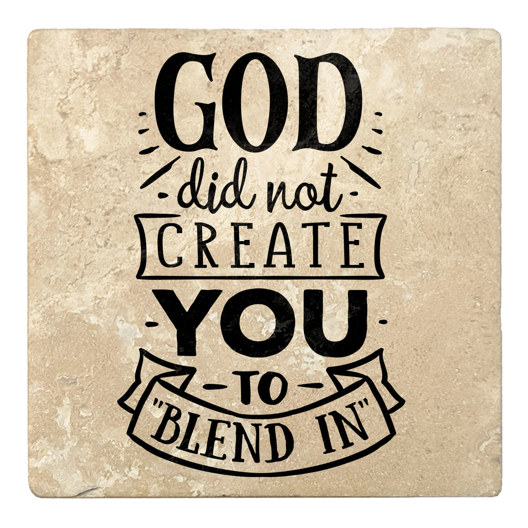 Set of 4 Absorbent Stone 4" Religious Drink Coasters, God Did Not Create You To Blend In
