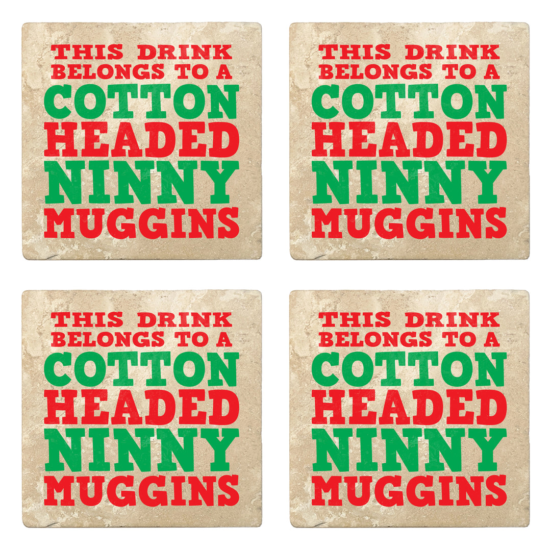 Set of 4 Absorbent Stone 4" Holiday Christmas Drink Coasters, This Drink Belongs To A Cotton Headed Ninny Muggins