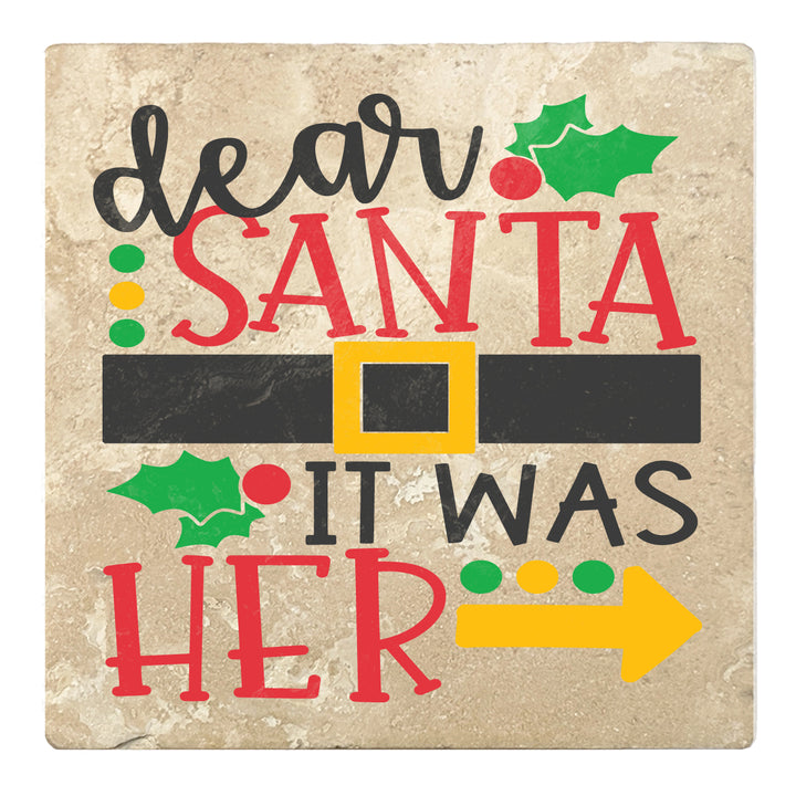 Set of 4 Absorbent Stone 4" Holiday Christmas Drink Coasters, Dear Santa It Was Her