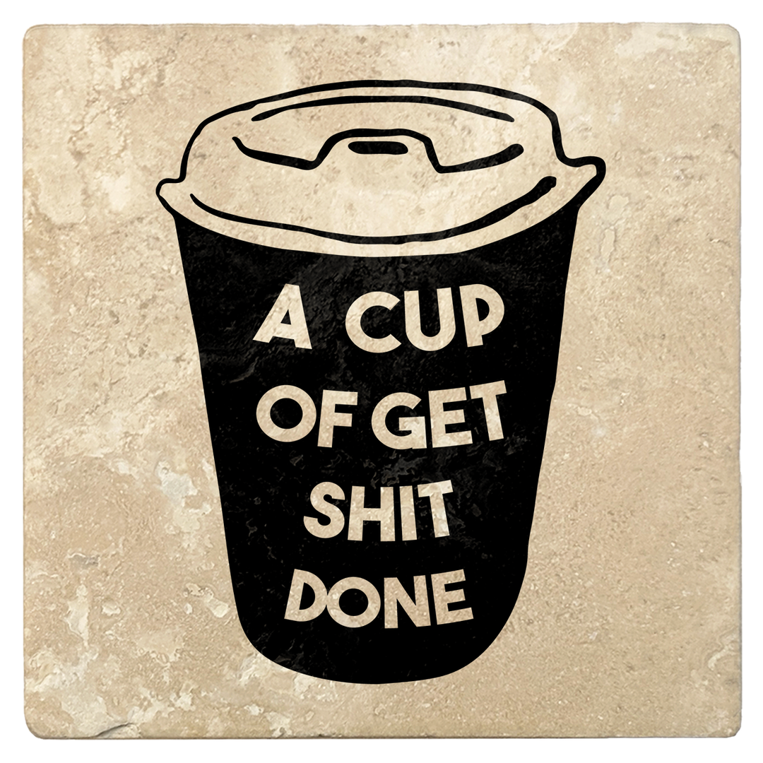 Set of 4 Absorbent Stone 4" Coffee Gift Coasters, A Cup of Get S#!T Done