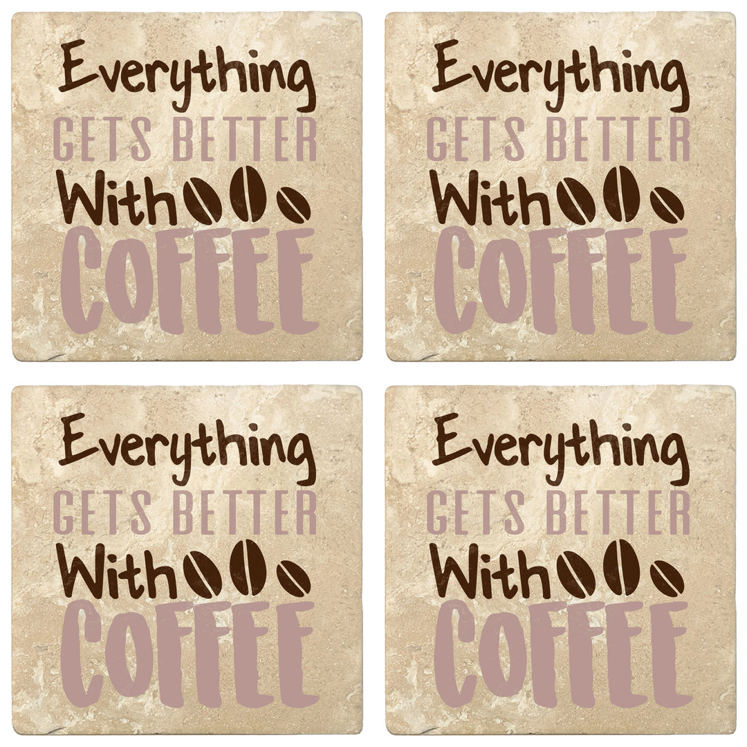 Set of 4 Absorbent Stone 4" Coffee Gift Coasters, Everything Get's Better With Coffee
