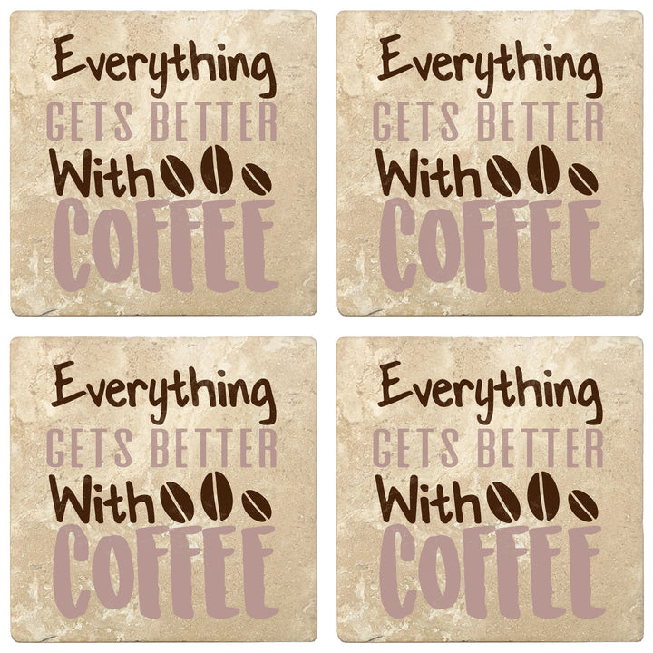 Set of 4 Absorbent Stone 4" Coffee Gift Coasters, Everything Get's Better With Coffee