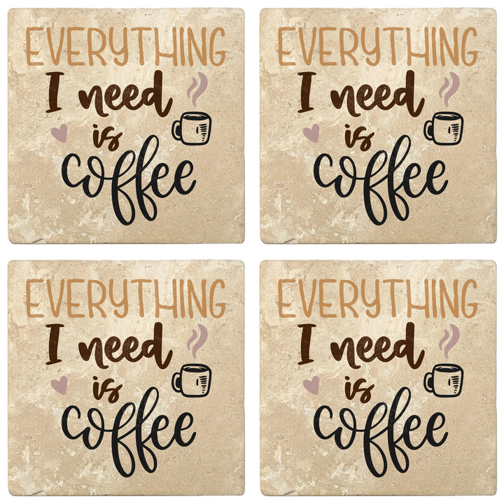 Set of 4 Absorbent Stone 4" Coffee Gift Coasters, Everything I Need Is Coffee