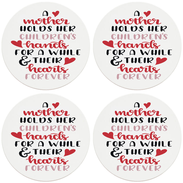 4" Round Ceramic Coasters - Mother Holds Her Childrens Hearts Forever, Set of 4