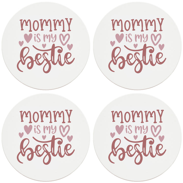 4" Round Ceramic Coasters - Mommy Is My Bestie, Set of 4