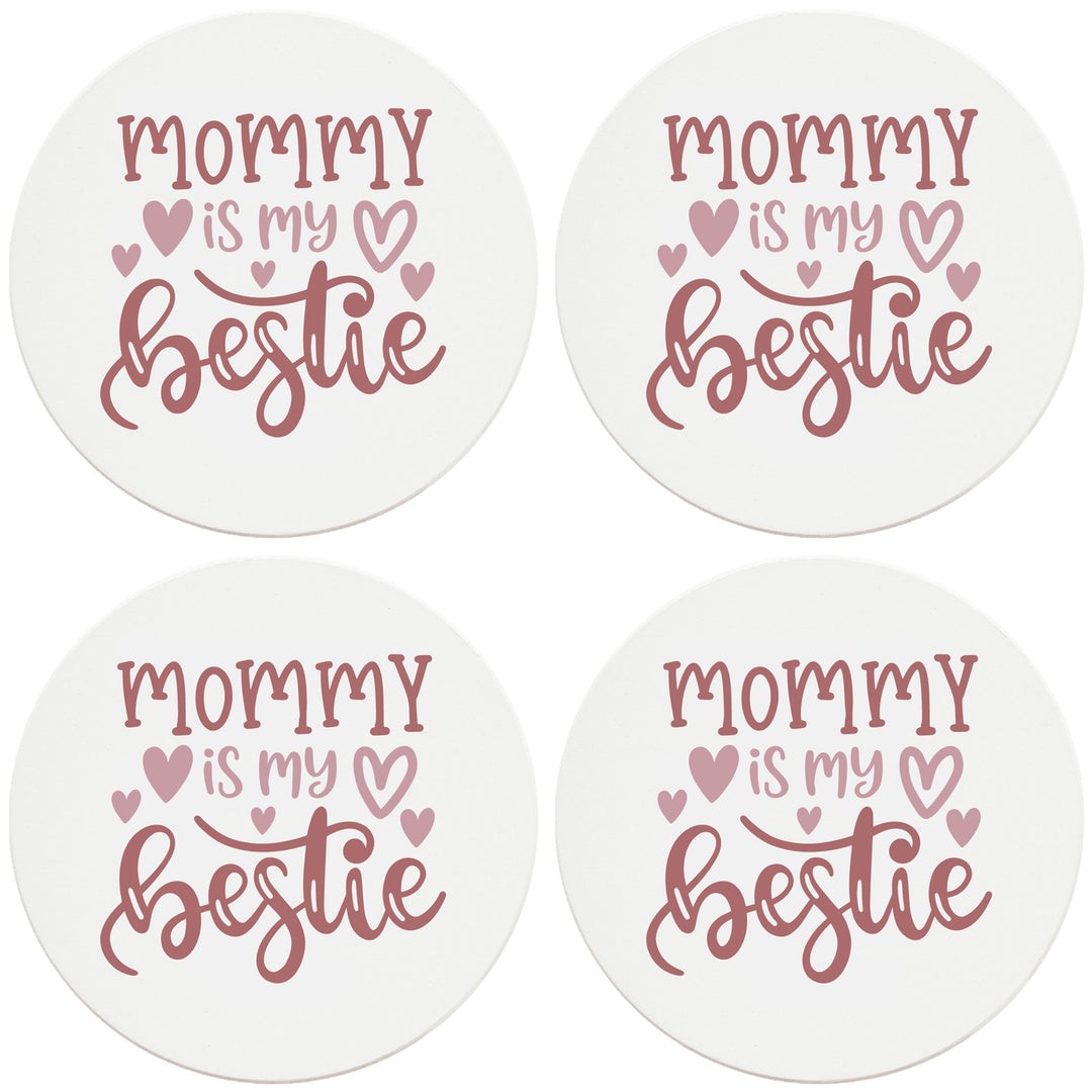 4" Round Ceramic Coasters - Mommy Is My Bestie, Set of 4