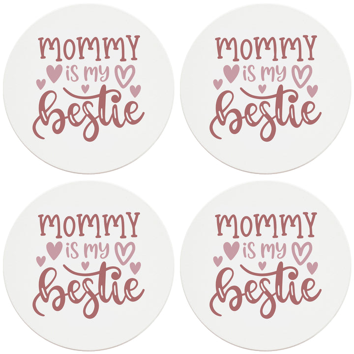 4" Round Ceramic Coasters - Mommy Is My Bestie, Set of 4