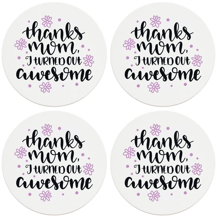 4" Round Ceramic Coasters - Mom I Turned Out Awesome, 4/Box, 2/Case, 8 Pieces - Christmas by Krebs Wholesale