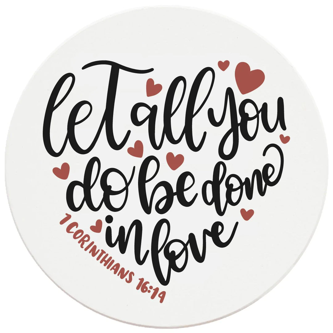4" Round Ceramic Coasters - Let All You Do Be Done In Love, 4/Box, 2/Case, 8 Pieces - Christmas by Krebs Wholesale