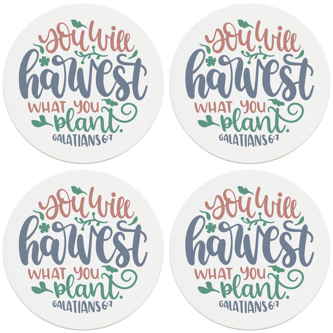 4" Round Ceramic Coasters - You Will Harvest What You Plant, Set of 4