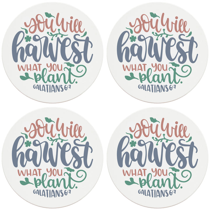 4" Round Ceramic Coasters - You Will Harvest What You Plant, Set of 4