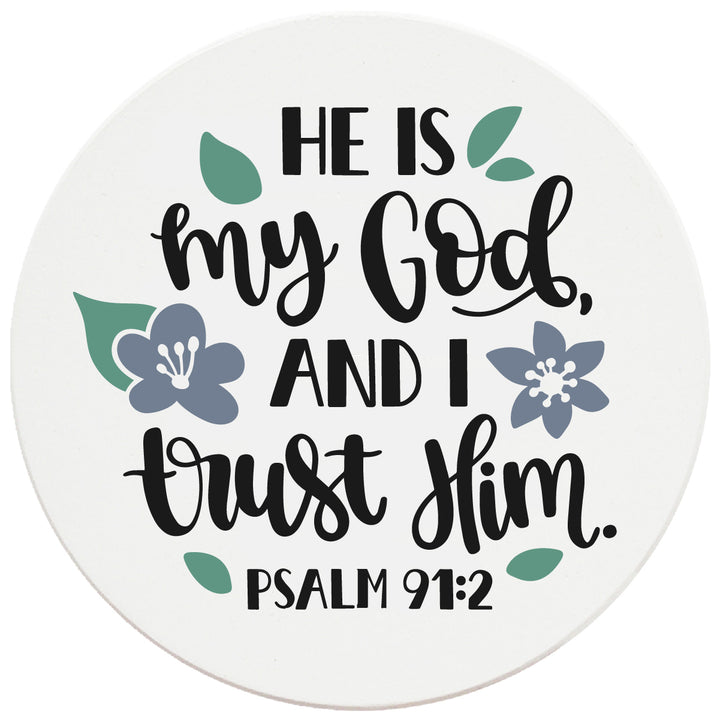 4" Round Ceramic Coasters - He Is My God And I Trust Him, Set of 4