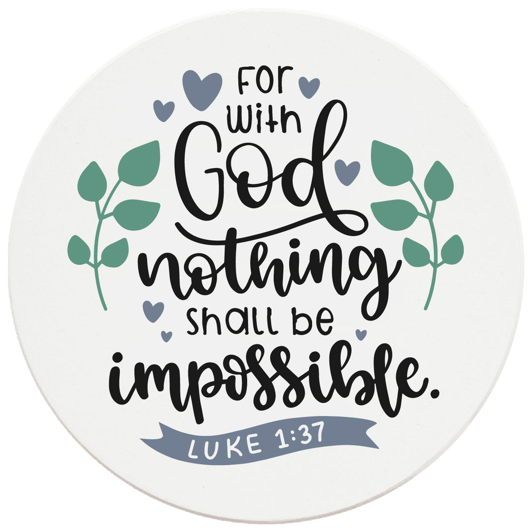 4" Round Ceramic Coasters - With God Nothing Is Impossible, Set of 4