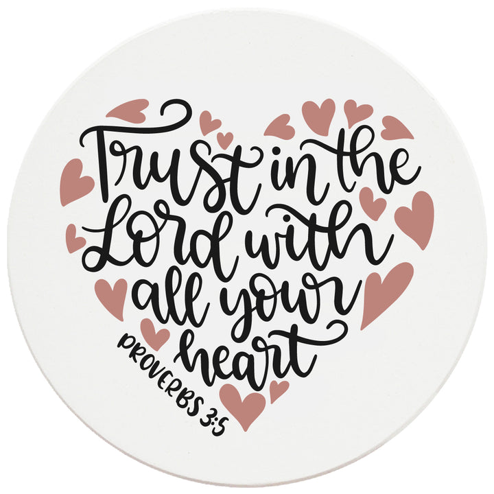 4" Round Ceramic Coasters - Trust In The Lord With All Your Heart, Set of 4