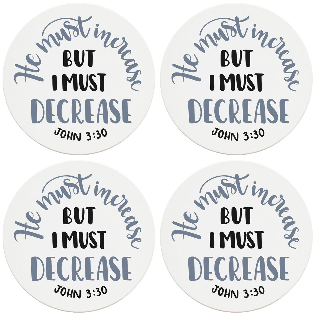 4" Round Ceramic Coasters - He Must Increase, Set of 4