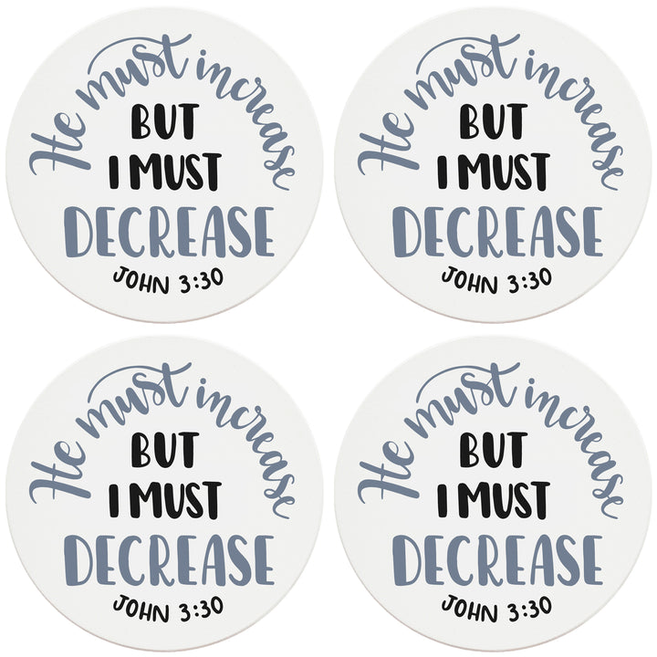 4" Round Ceramic Coasters - He Must Increase, Set of 4