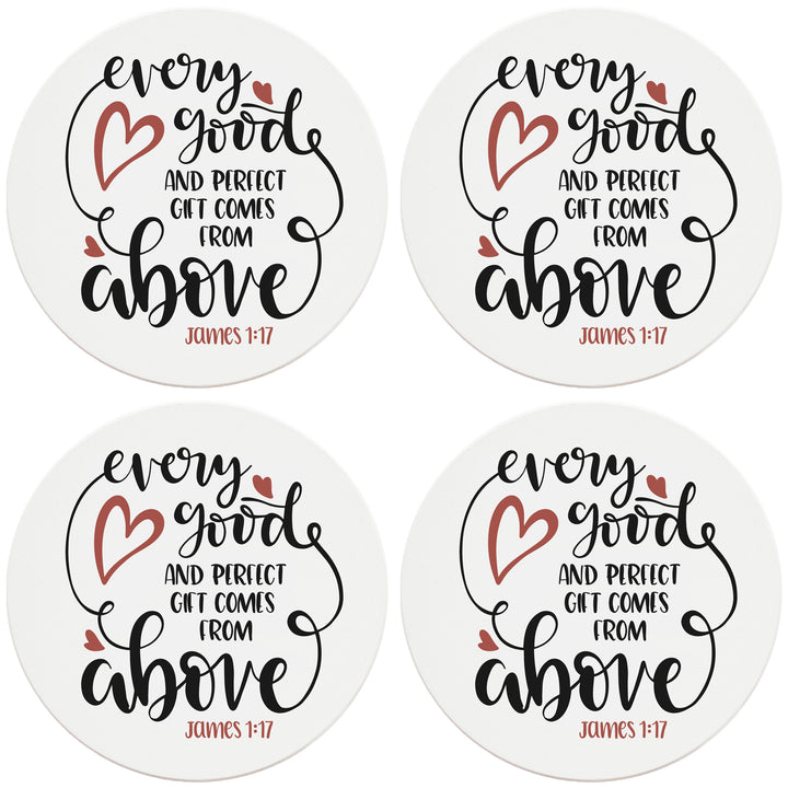 4" Round Ceramic Coasters - Every Good Thing Comes From Above, Set of 4