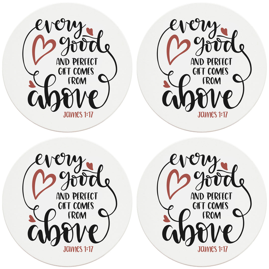 4" Round Ceramic Coasters - Every Good Thing Comes From Above, Set of 4