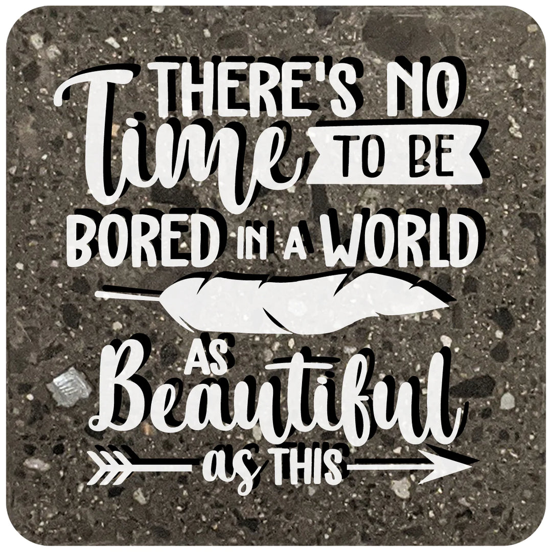 4" Square Black Stone Coaster - There's No Time To Be Bored In A World As Beautiful As This, 2 Sets of 4, 8 Pieces - Christmas by Krebs Wholesale