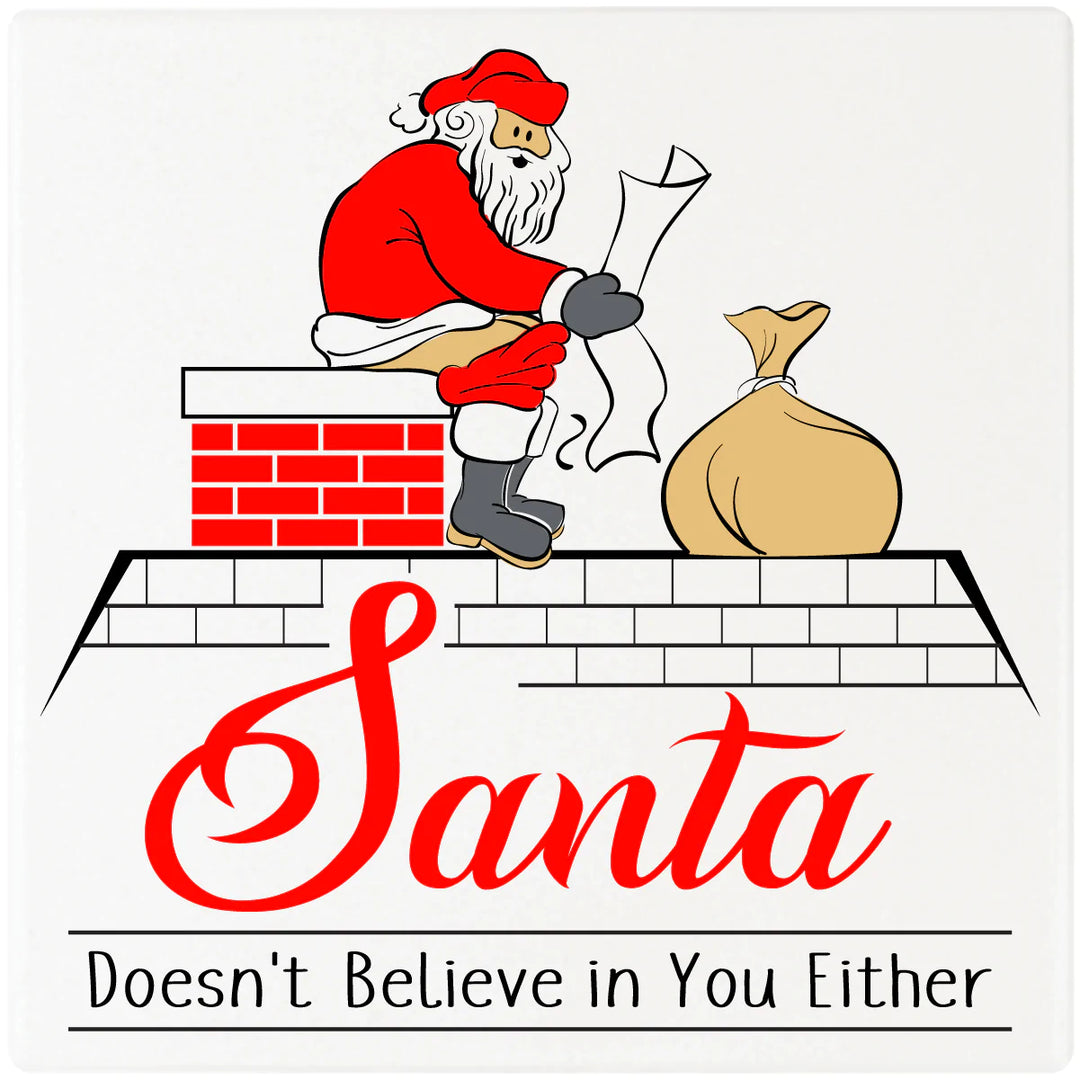 4" Square Cermaic Christmas Humor Coaster Set, Santa Doesn't Believe In You Either, 2 Sets of 4, 8 Pieces - Christmas by Krebs Wholesale