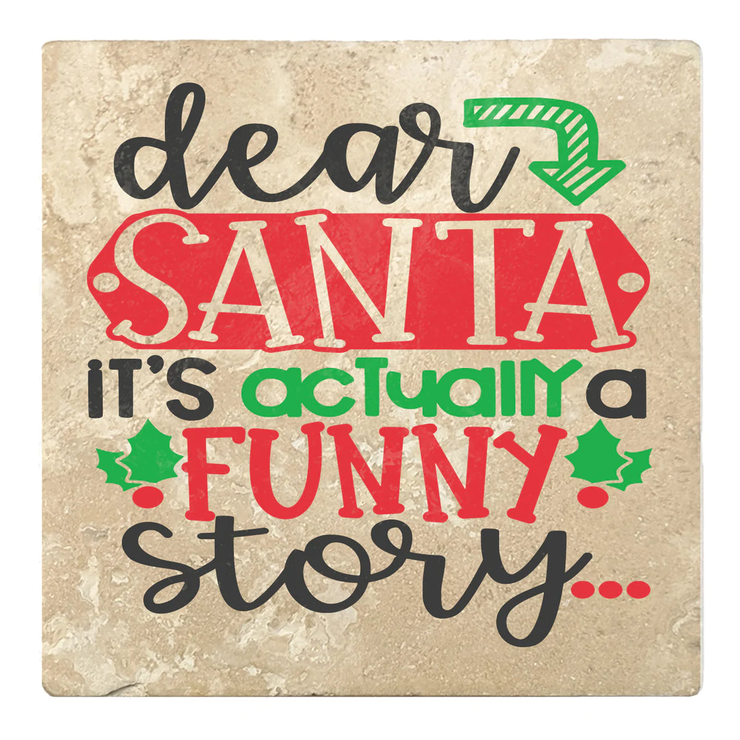 4" Absorbent Stone Christmas Drink Coasters, Dear Santa It's Actually A Funny Story, 2 Sets of 4, 8 Pieces - Christmas by Krebs Wholesale